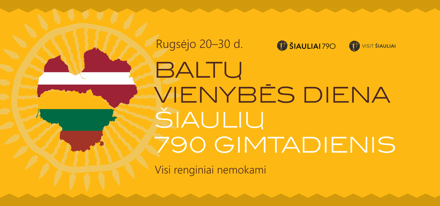 BALTŲ VIENYBĖS DIENA – ŠIAULIŲ 790-OJO GIMTADIENIO RITMU