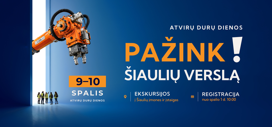 KIEK IŠ TIESŲ PAŽĮSTAME SAVO MIESTĄ? ŠIAULIŲ VERSLAS PLAČIAI ATVERIA DURIS VISUOMENEI