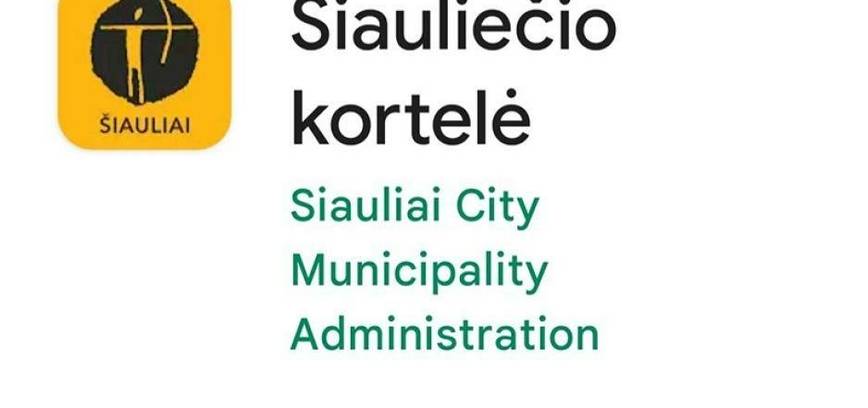 ŠIAULIEČIO KORTELE GALIMA PASINAUDOTI IR ŠIAULIŲ TURIZMO INFORMACIJOS CENTRE