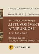  KNYGOS „LIETUVOS ŠVENTOVĖS ATVIRUKUOSE“ PRISTATYMAS