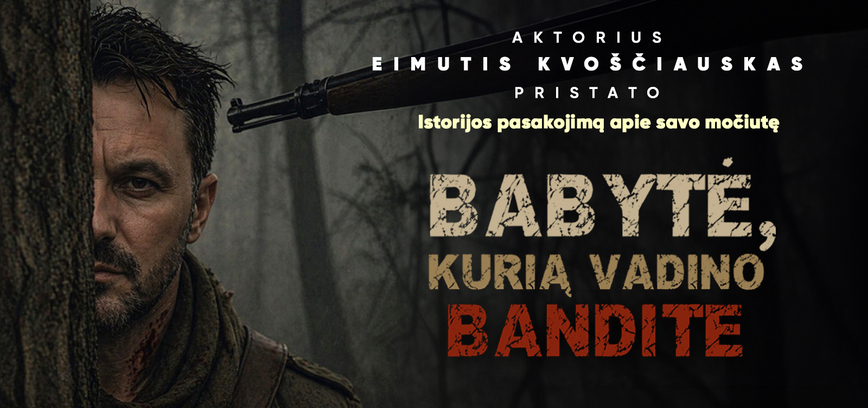 Eimutis Kvoščiauskas: „Babytė, kurią vadino bandite“