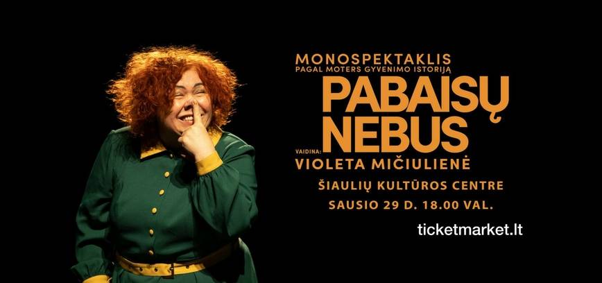  Monospektaklis „Pabaisų nebus“ 