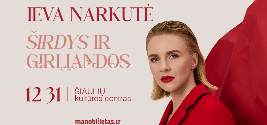  Ievos Narkutės koncertas „Širdys ir girliandos“ 