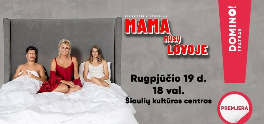  Pikantiška komedija „Mama mūsų lovoje“ 