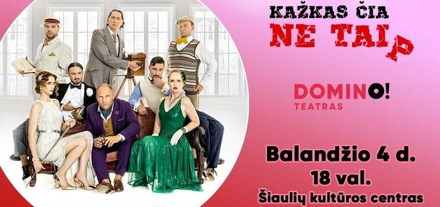  Spektaklis „Kažkas čia ne taip“ 