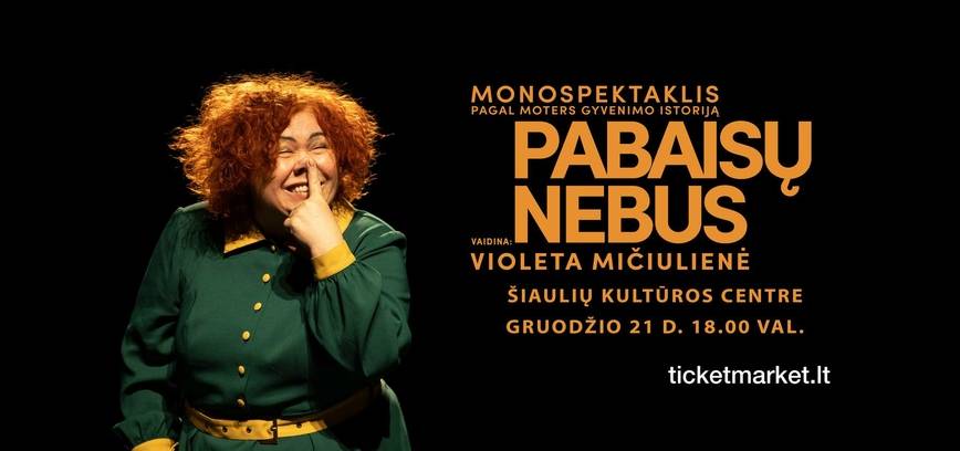  Monospektaklis „Pabaisų nebus“ 