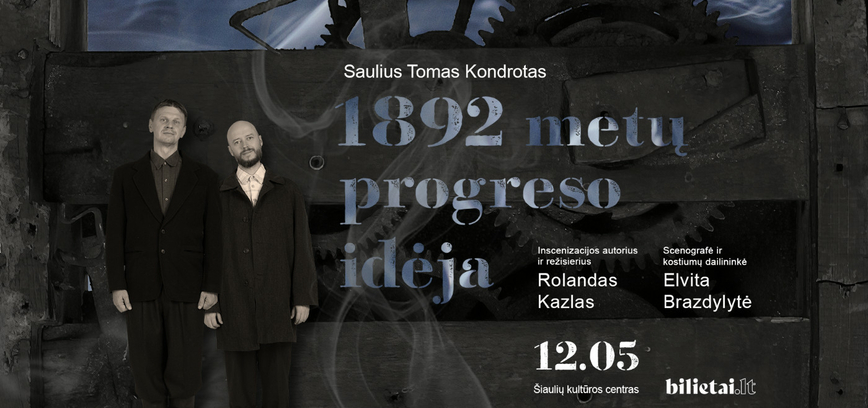  Premjera! Spektaklis „1892 metų progreso idėja“ 