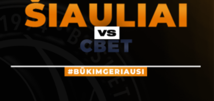 LKL:  KK ŠIAULIAI - CBET