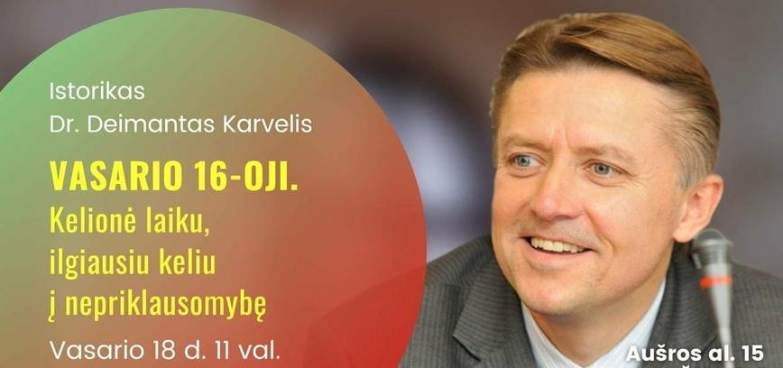 VASARIO 16-OJI. Kelionė laiku, ilgiausiu keliu į nepriklausomybę