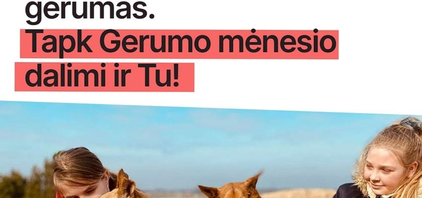 GERUMO MĖNUO. TVORA, KURI SUARTINA. IŠEIKIM „UŽ TVOROS“!
