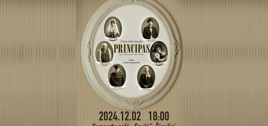 Dviejų dalių komedija „PRINCIPAS“ (rež. K. Kazlauskaitė)