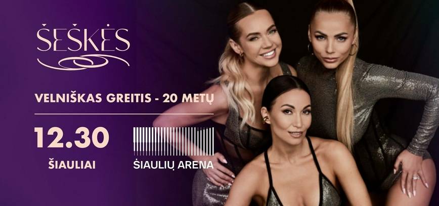 ŠEŠKĖS. VELNIŠKAS GREITIS – 20 METŲ