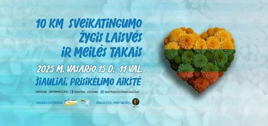 10 KM SVEIKATINGUMO ŽYGIS LAISVĖS IR MEILĖS TAKAIS