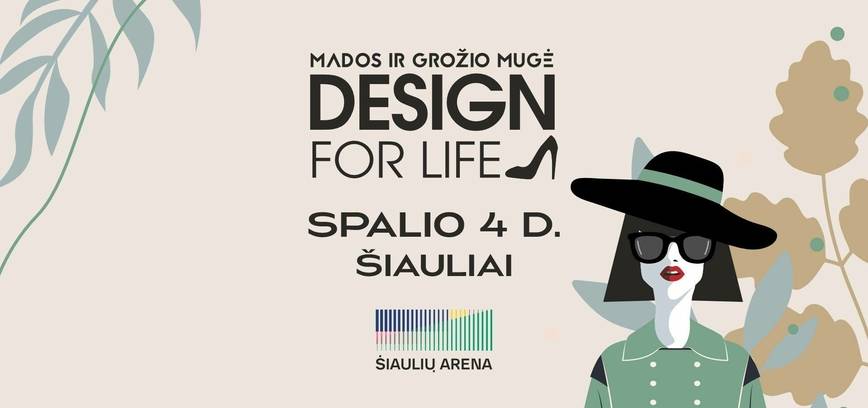 Mados ir grožio mugė „Design for Life“