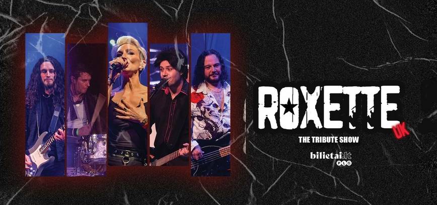 Roxette UK | Šiauliai