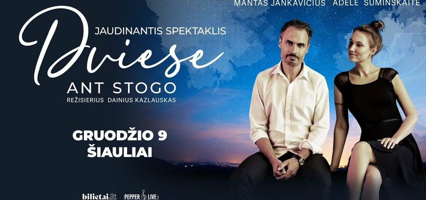 Spektaklis „Dviese ant stogo“