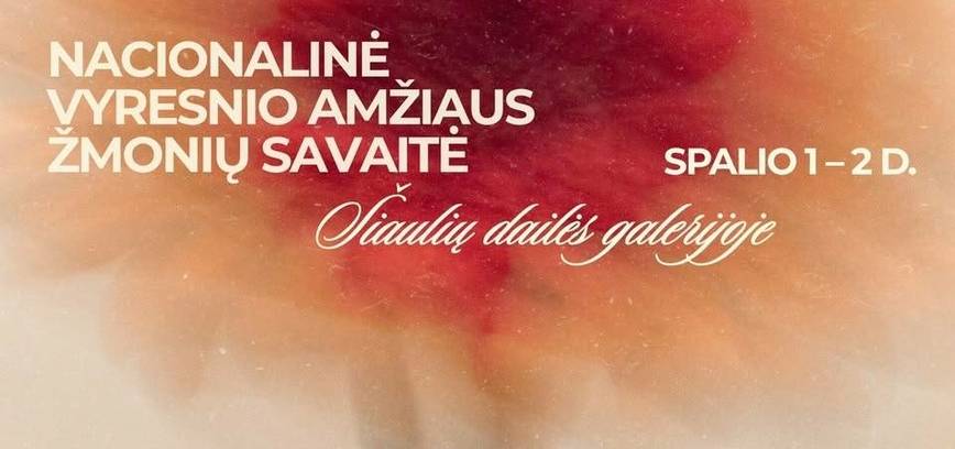 NACIONALINĖ VYRESNIO AMŽIAUS ŽMONIŲ SAVAITĖ