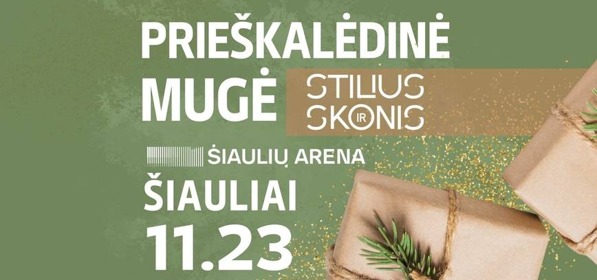 Stilius ir skonis – prieškalėdinė mados ir grožio mugė