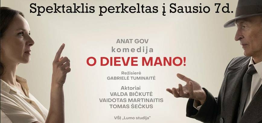  Komedija „O Dieve mano!“ 