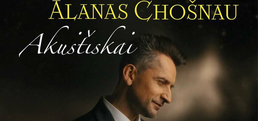 ALANAS CHOŠNAU „Akustiškai“