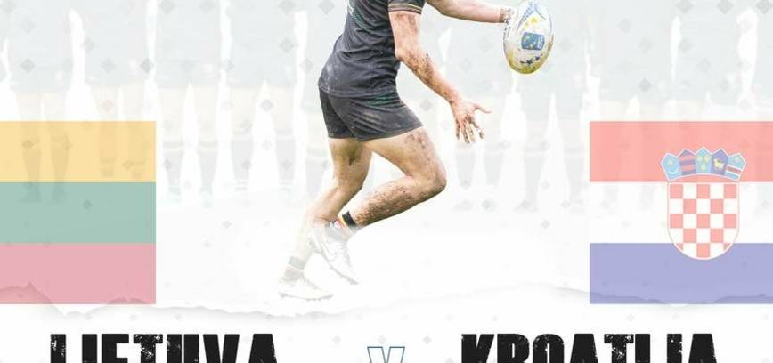 Europos Trophy diviziono regbio 15 rungtynės: Lietuva-Kroatija