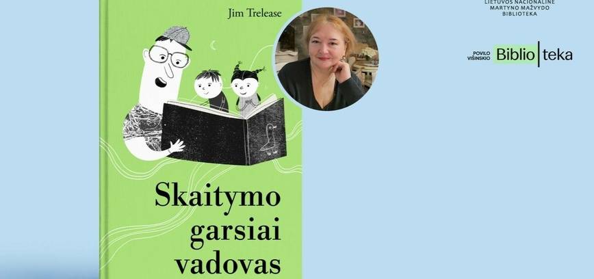Seminaras „Jimo Trelease’‘o knyga „Skaitymo garsiai vadovas“: kodėl verta vaikams skaityti garsiai“