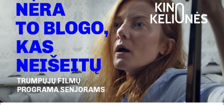  Trumpųjų filmų programa senjorams „Nėra to blogo, kas neišeitų“ 