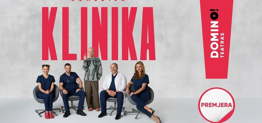  Premjera! Komedija „Klinika“ 