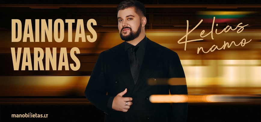 DAINOTAS VARNAS su grupe. Koncertinis turas „Kelias namo“
