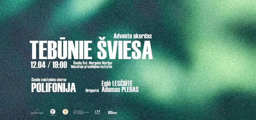 Tebunie šviesa. Advento akordas /Šiauliai