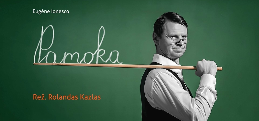 PAMOKA. E.Ionesco (rež. R.Kazlas)