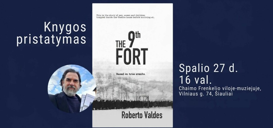 Roberto Valdes knygos apie IX fortą pristatymas (anglų k.) Chaimo Frenkelio viloje-muziejuje