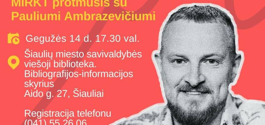 PROTMŪŠIS SU PAULIUMI AMBRAZEVIČIUMI