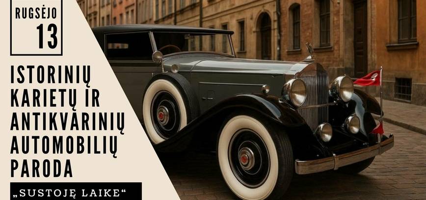 Istorinių karietų ir antikvarinių automobilių paroda „Sustoję laike“