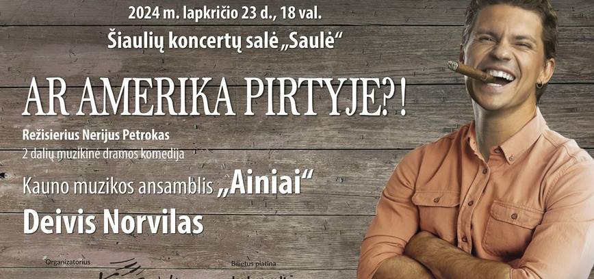Muzikinė komedija „AR AMERIKA PIRTYJE?!“