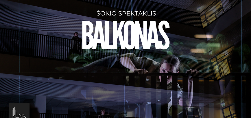  Šiuolaikinio šokio grupės „Ulna“ spektaklis „Balkonas“ 
