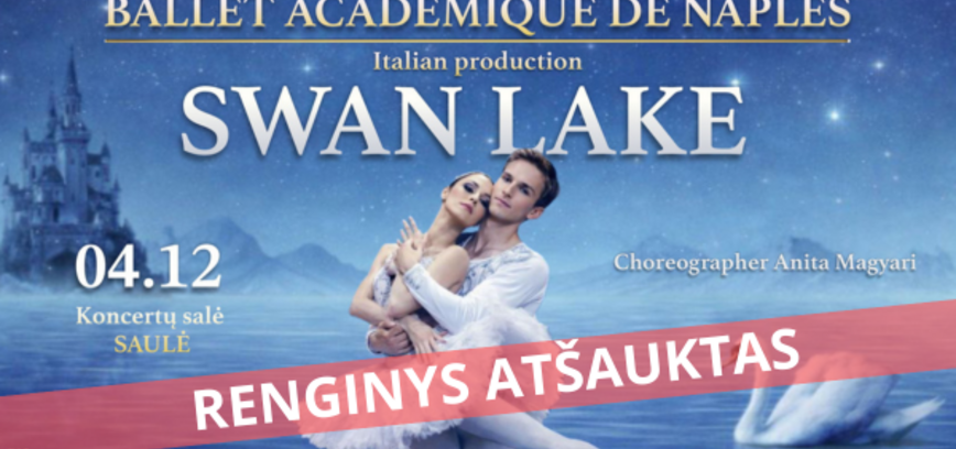 ATŠAUKTAS! „GULBIŲ EŽERAS“ Ballet Académique de Naples