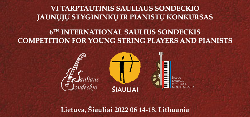 VI TARPTAUTINIS SAULIAUS SONDECKIO JAUNŲJŲ STYGININKŲ IR PIANISTŲ  KONKURSAS