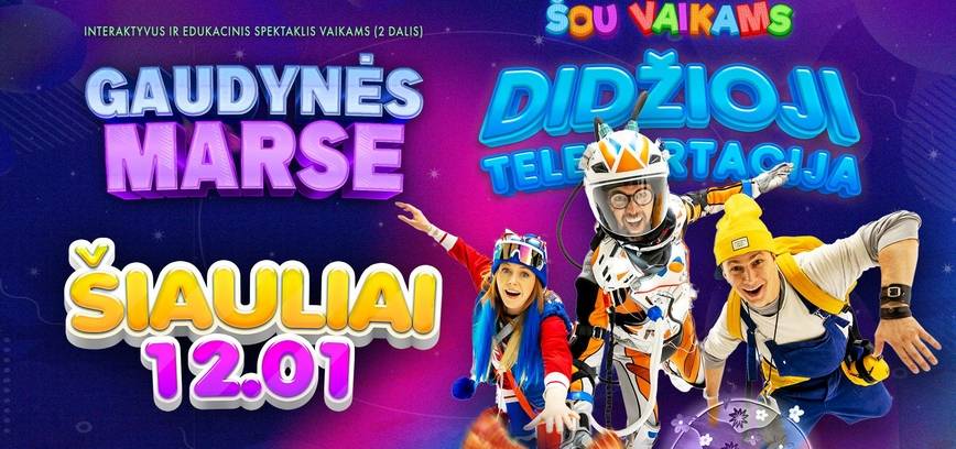 DIDŽIOJI TELEPORTACIJA / GAUDYNĖS MARSE