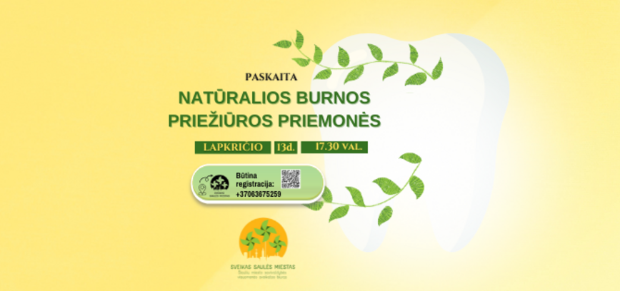 Paskaita: ,,Natūralios burnos priežiūros priemonės