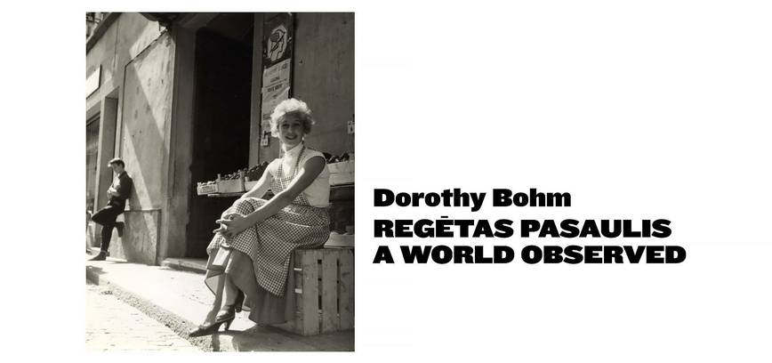 Dorothy Bohm paroda „Regėtas pasaulis“
