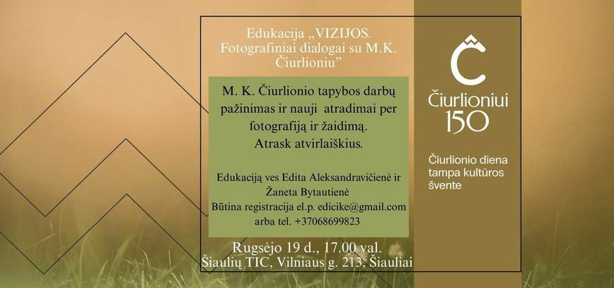 EDUKACIJA „VIZIJOS. FOTOGRAFINIAI DIALOGAI SU M.K. ČIURLIONIU”