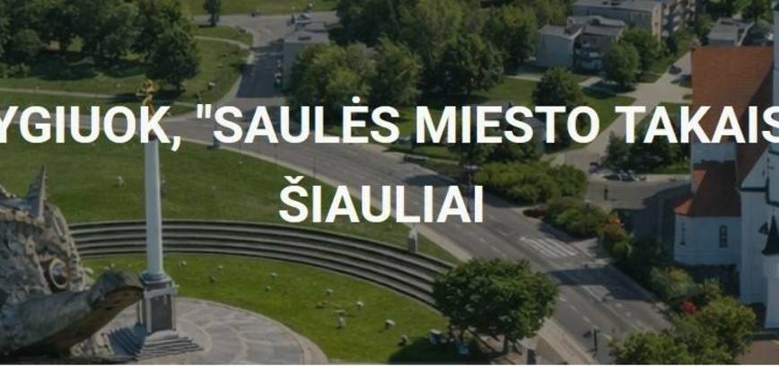 ŽYGIUOK, „SAULĖS MIESTO TAKAIS“ ŠIAULIAI