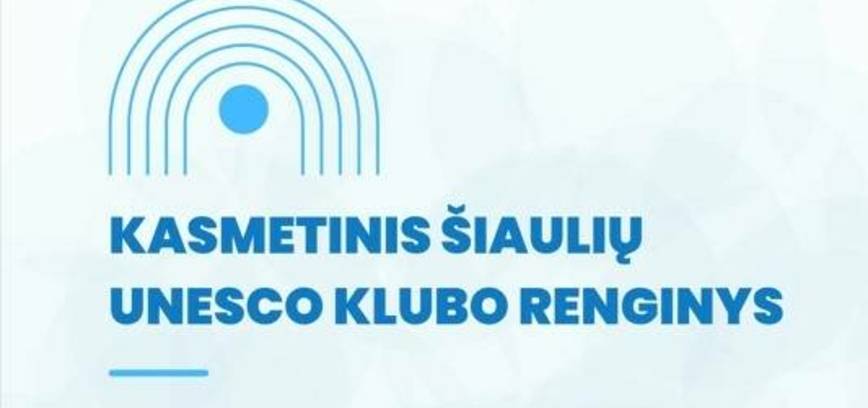 KASMETINIS ŠIAULIŲ UNESCO KLUBO RENGINYS