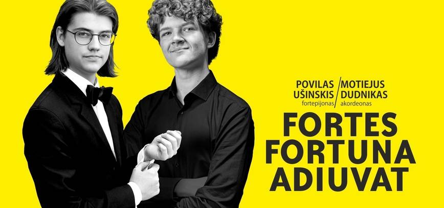 FORTES FORTUNA ADIUVAT | POVILAS UŠINSKIS (fortepijonas) ir MOTIEJUS DUDNIKAS (akordeonas) | ŠMSO | Dirigentas Vilhelmas Čepinskis