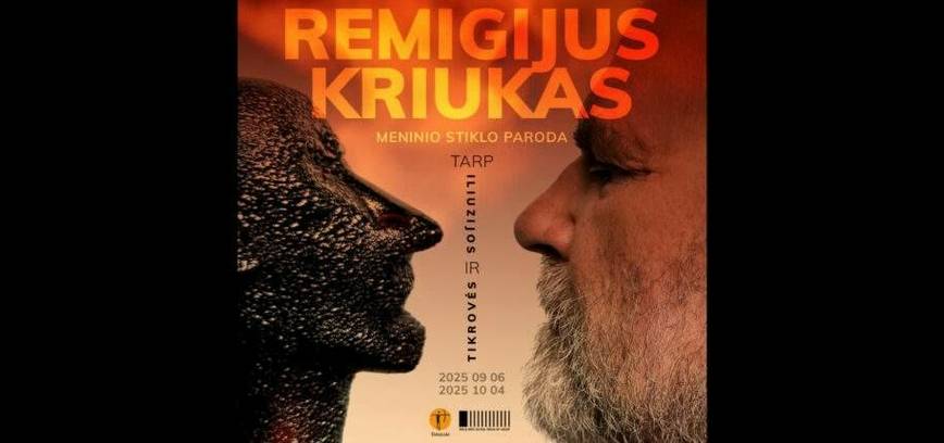 REMIGIJAUS KRIUKO MENINIO STIKLO PARODA „TARP ILIUZIJOS IR TIKROVĖS“