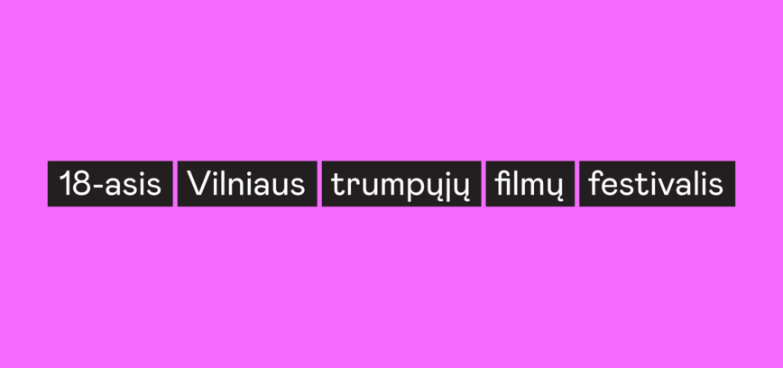 18-tasis Vilniaus trumpųjų filmų festivalis Šiauliuose