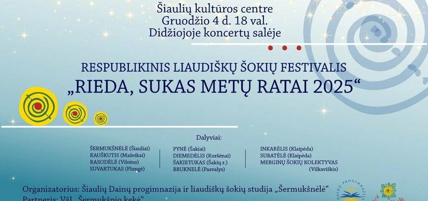  Respublikinis liaudiškų šokių festivalis „Rieda, sukas metų ratai 2025“ 