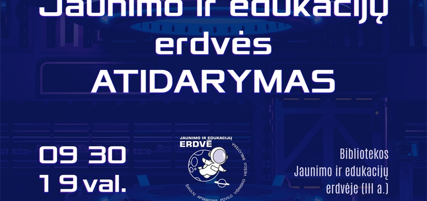 Rugsėjo 30 d. atidaroma ŠAVB Jaunimo ir edukacijų erdvė!