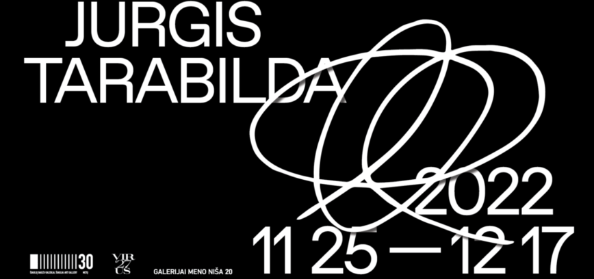 JURGIO TARABILDOS PERSONALINĖS PARODA